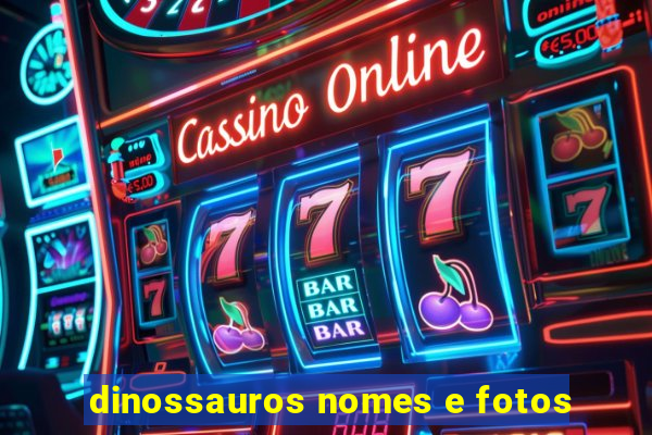 dinossauros nomes e fotos